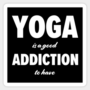 Yoga is a good addiction to have Sticker